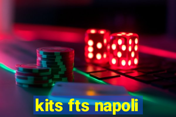 kits fts napoli
